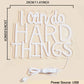 I Can Do Hard Things LED Neon Sign - WATTSGOOD