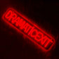 dramatic exit neon sign