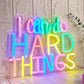 I Can Do Hard Things LED Neon Sign - WATTSGOOD