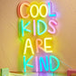 Cool Kids Are Kind LED Neon Sign - WATTSGOOD