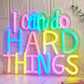 I Can Do Hard Things LED Neon Sign - WATTSGOOD
