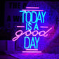 Today Is A Good Day LED Neon Sign - WATTSGOOD