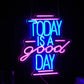Today Is A Good Day LED Neon Sign - WATTSGOOD